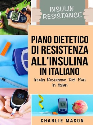 cover image of Piano Dietetico di Resistenza all'Insulina In italiano/ Insulin Resistance Diet Plan In Italian